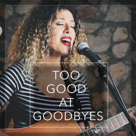 Too Good at Goodbyes (Acoustic Version) | Boomplay Music