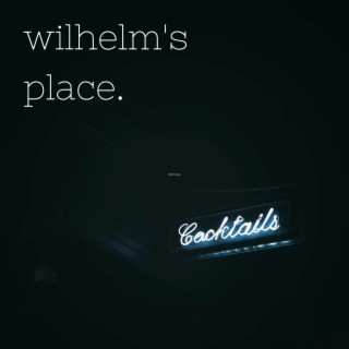 Wilhelm's Place.
