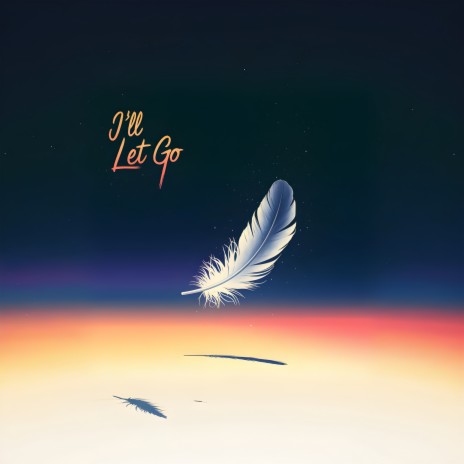 I'll Let Go | Boomplay Music