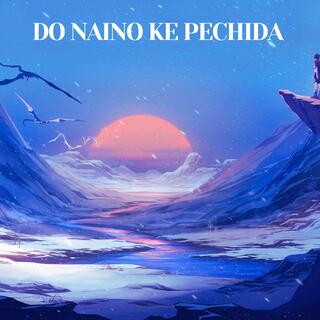 Do Naino Ke Pechida