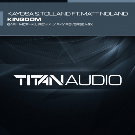 Kingdom (Gary McPhail Remix) ft. Tolland & Matt Noland