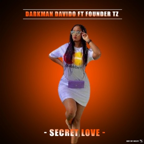 SECRET LOVE ft. Founder Tz | Boomplay Music