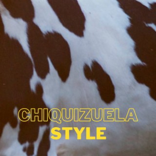 Chiquizuela Style