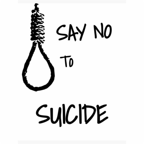 Say no to suicide | Boomplay Music