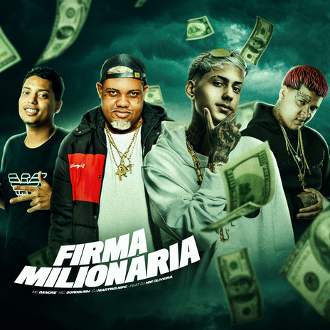 Firma Milionária ft. MC GORDIN MH, DJ MARTINS MPC & Dj Hm Oliveira | Boomplay Music