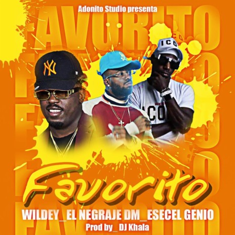 FAVORITO ft. El Negraje DM, Esecel Genio & DJ Khala | Boomplay Music
