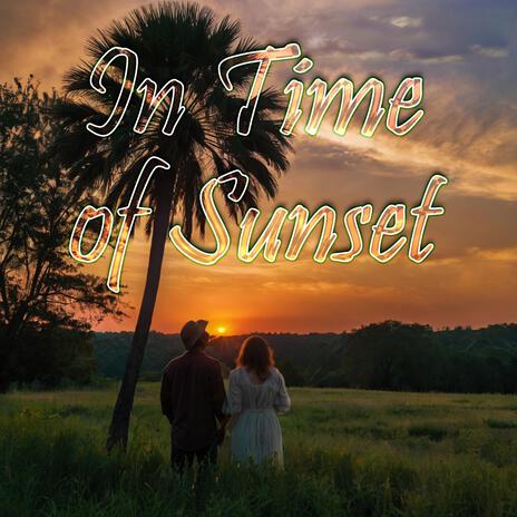 In Time of Sunset | Boomplay Music