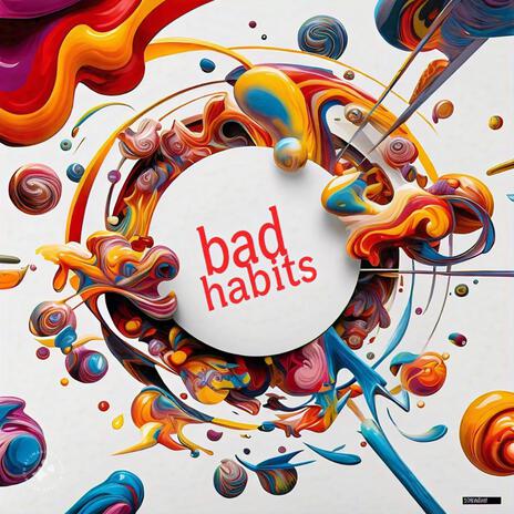 Bad Habits (Freestyle) | Boomplay Music