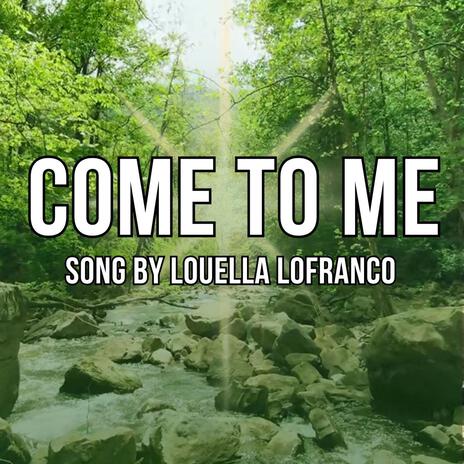 Come to Me | Boomplay Music