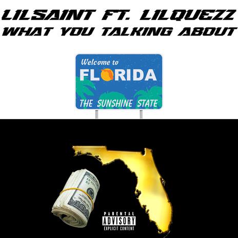 WHAT YOU TALKING ABOUT ft. LilQueez | Boomplay Music