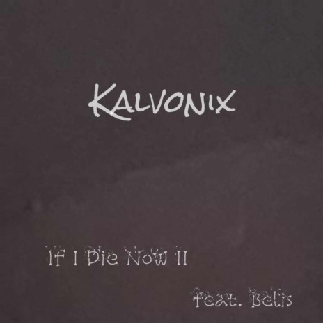 If I Die Now II ft. Belis