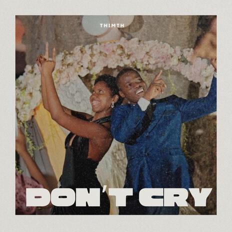 Don't cry | Boomplay Music