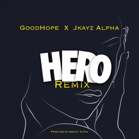 Hero (Remix) ft. GoodHope | Boomplay Music