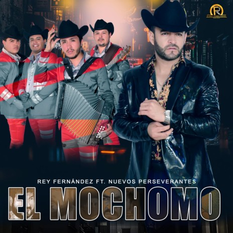 El Mochomo ft. Nuevos Perseverantes | Boomplay Music