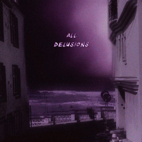 ALL DELUSIONS | Boomplay Music