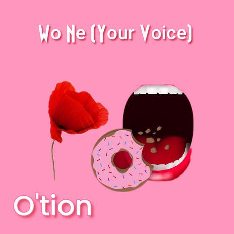 Wo Ne (Your Voice) | Boomplay Music