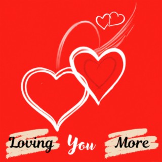 Loving You More