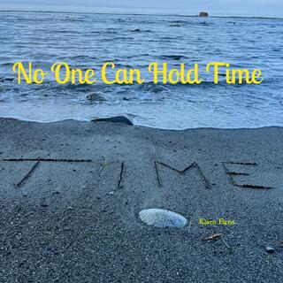 No One Can Hold Time