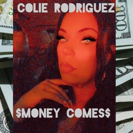 Money Comes | Boomplay Music