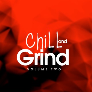 Chill and Grind (V.2)