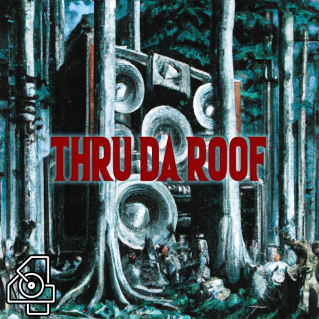Thru Da Roof | Boomplay Music