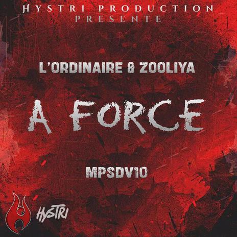 A Force ft. L'Ordinaire, Zooliya & Riwan Chich | Boomplay Music