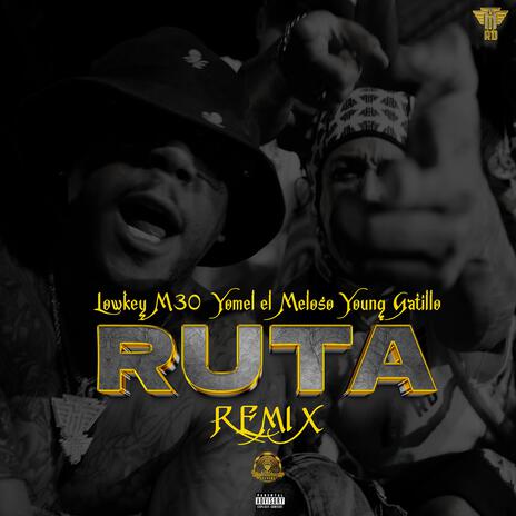 Ruta (Remix) ft. Yomel El Meloso & Young Gatillo | Boomplay Music