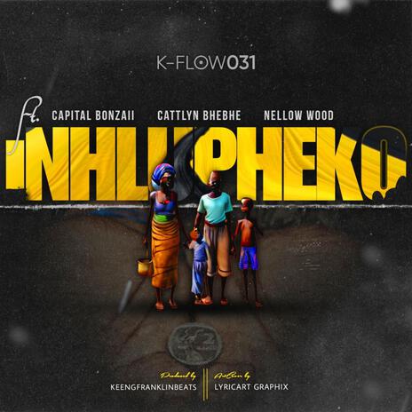 INHLUPHEKO (KeengFranklin Beats Remix) ft. Capital Bonzaii, Cattlyn Bhebhe, Nellow Wood & KeengFranklin Beats | Boomplay Music