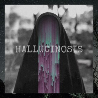 Hallucinosis