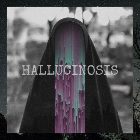 Hallucinosis | Boomplay Music