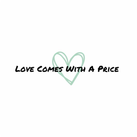 love comes with a price | Boomplay Music