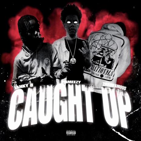 Caught Up ft. Janky B & PBmeezy | Boomplay Music