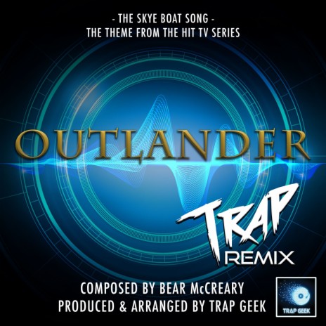The Skye Boat Song (From Outlander) (Trap Remix) | Boomplay Music