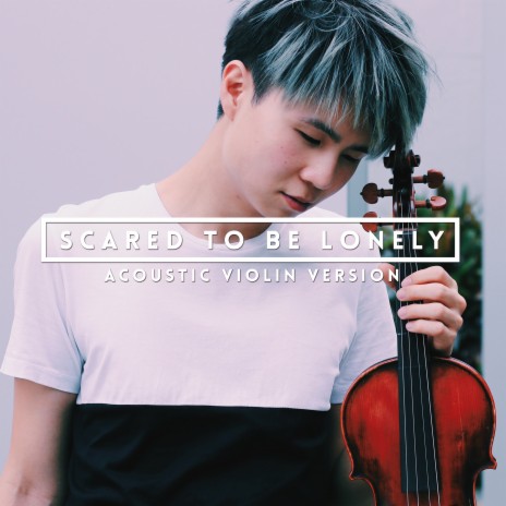 Scared to be Lonely (Acoustic Violin Version) | Boomplay Music