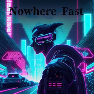 Nowhere Fast