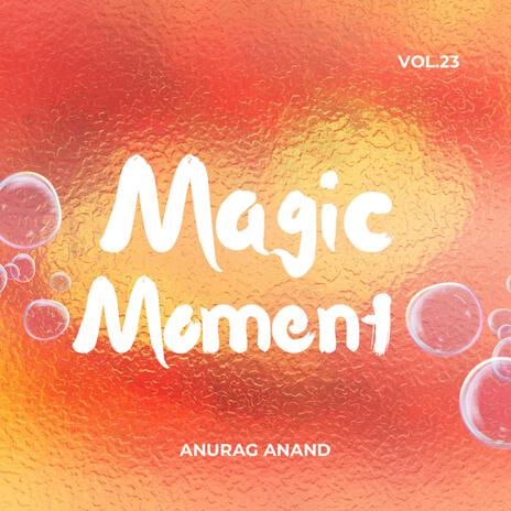 Magic Moment | Boomplay Music