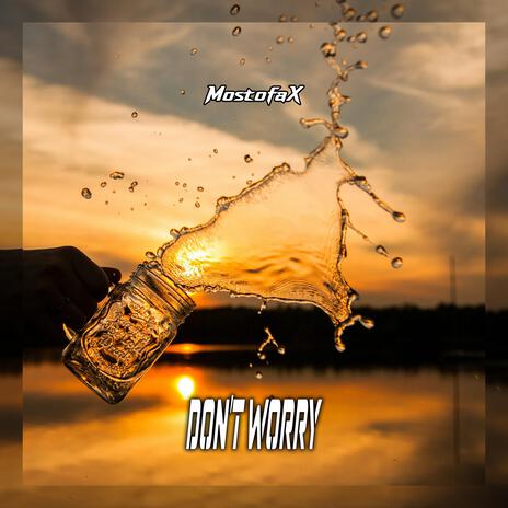 Don't Worry | Boomplay Music