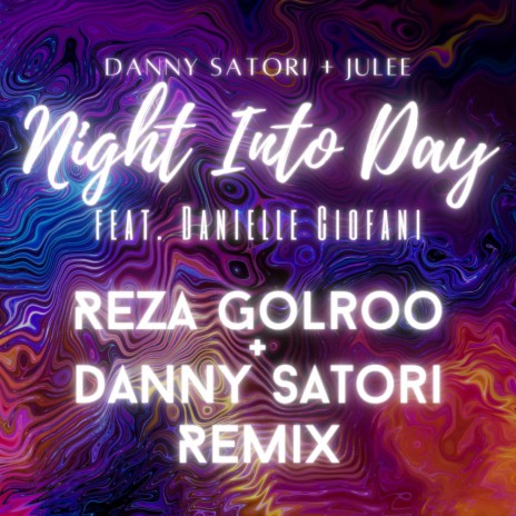 Night Into Day (Reza Golroo & Danny Satori Instrumental Club Remix) ft. Julee & Danielle Ciofani | Boomplay Music