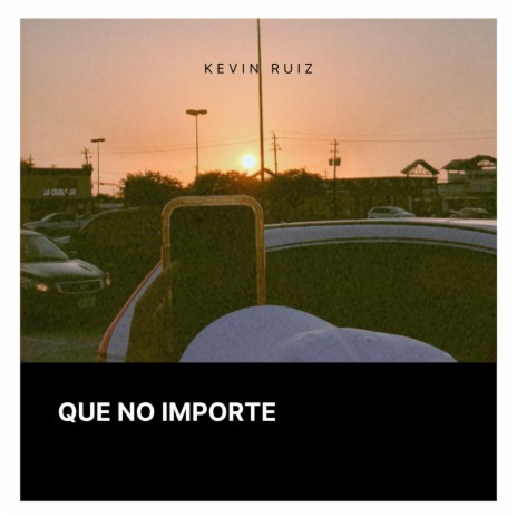 Que No Importe | Boomplay Music