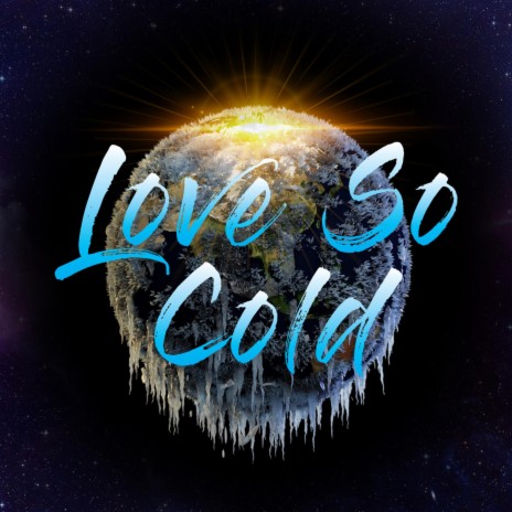 Love So Cold | Boomplay Music