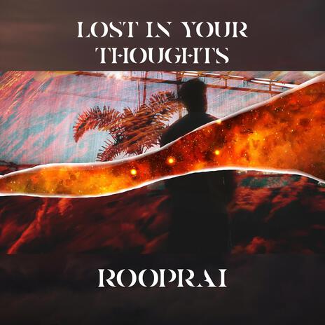 LOST IN YOUR THOUGHTS | Boomplay Music