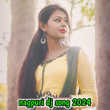 nagpuri dj song 2024 | Boomplay Music