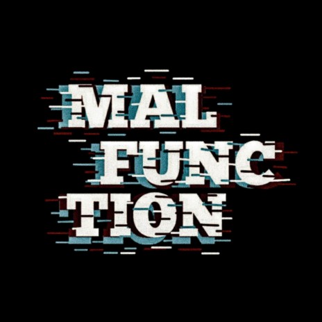 Malfunction | Boomplay Music