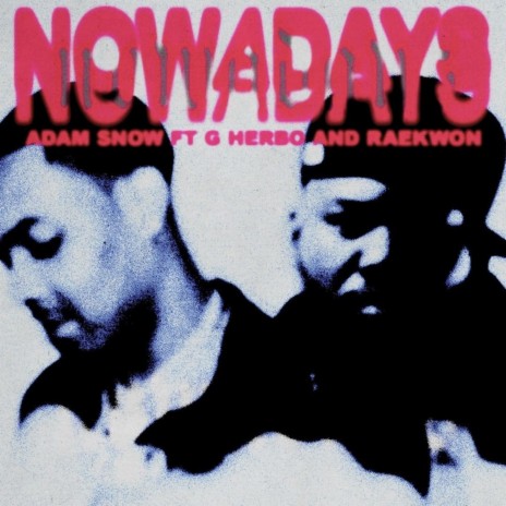 Nowadays ft. G Herbo & Raekwon | Boomplay Music