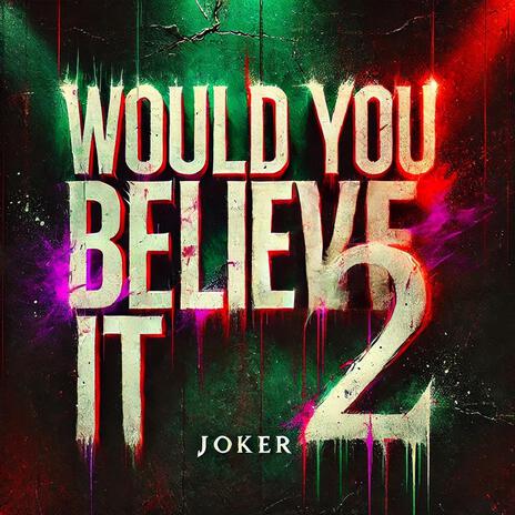 Would You Believe It 2 | Boomplay Music