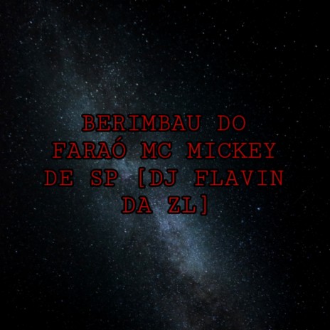 BERIMBAU DO FARAÓ ft. Dj Flavin da Zl | Boomplay Music