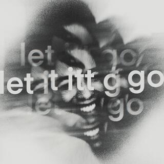 let itt go