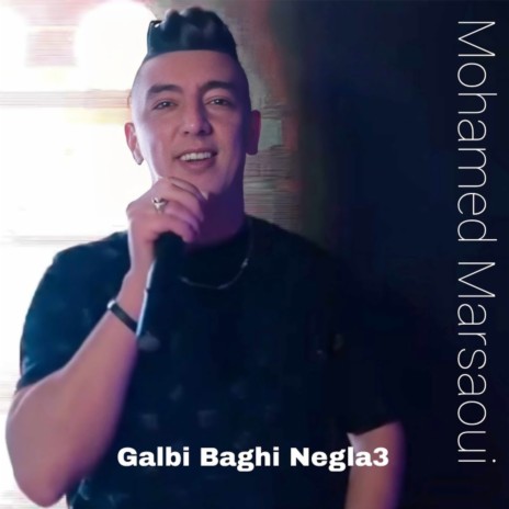 Galby Baghi Negla3 | Boomplay Music