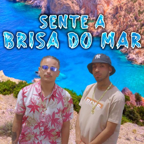 Sente a Brisa do Mar ft. Popay & Vinão Beats | Boomplay Music