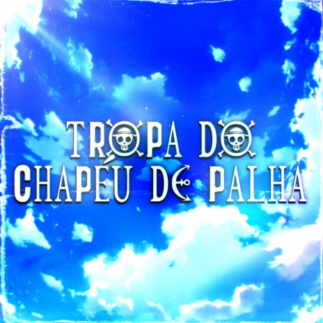 Tropa do chapéu de palha ft. Zielis, ZathRapper, IMAGAKE & Luna Rapper | Boomplay Music